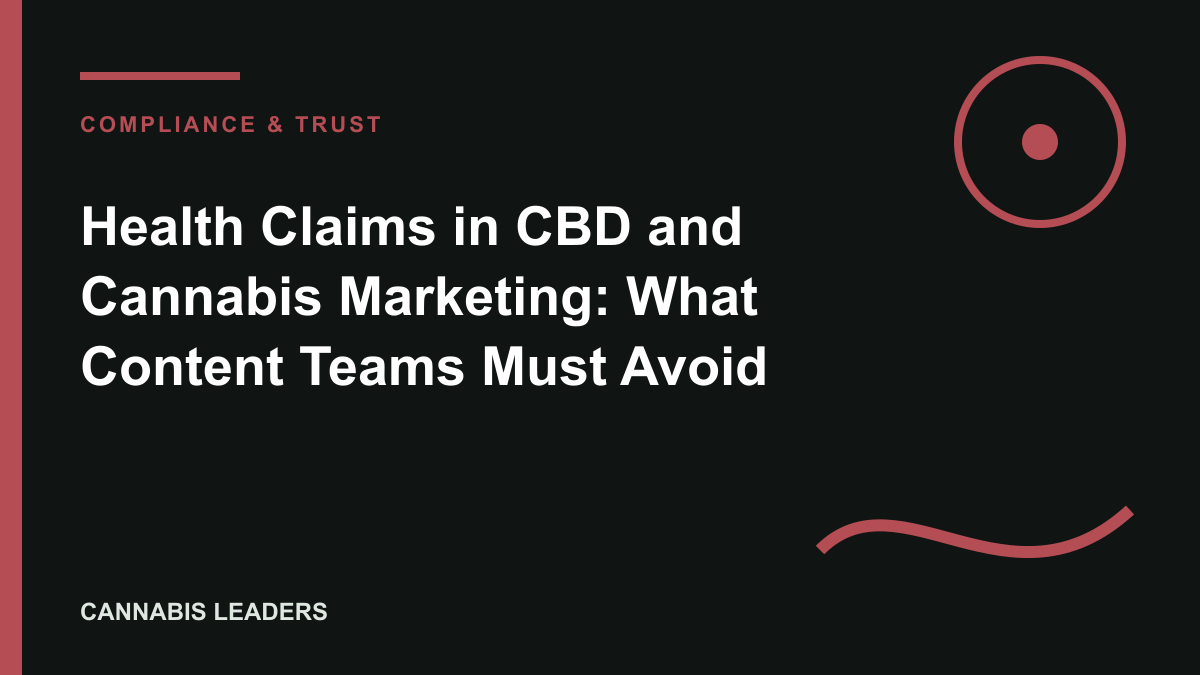 Health Claims in CBD and Cannabis Marketing: What Content Teams Must Avoid editorial cover