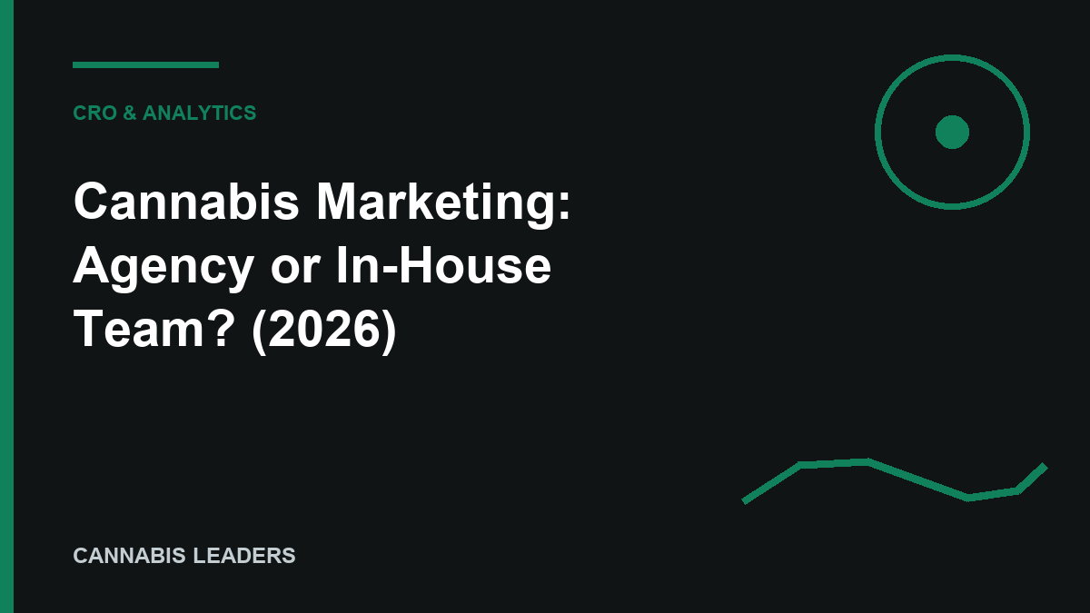 Cannabis Marketing: Agency or In-House Team? (2026) editorial cover
