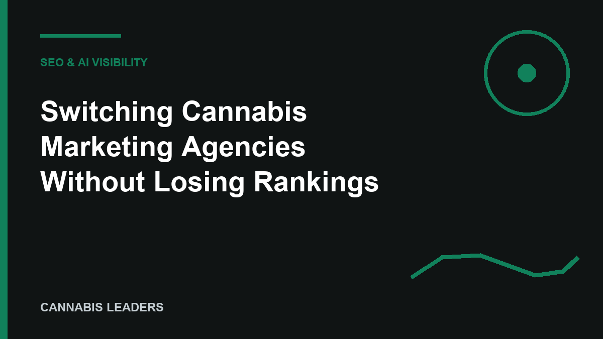 Switching Cannabis Marketing Agencies Without Losing Rankings (2026) editorial cover